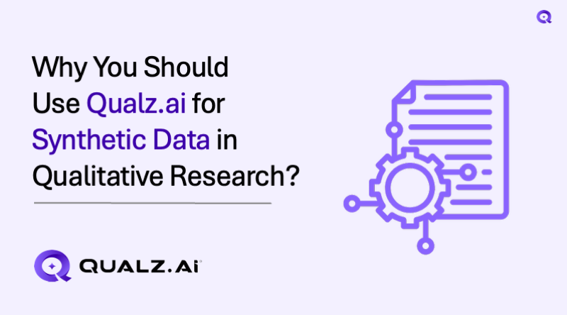 Why You Should Use Qualz.ai for Synthetic Data in Qualitative Research?