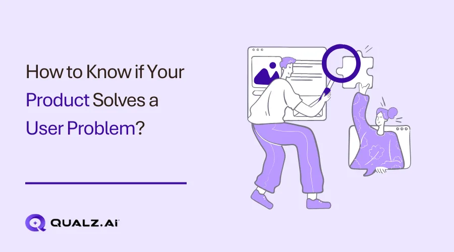 How to Know if Your Product Solves a User Problem