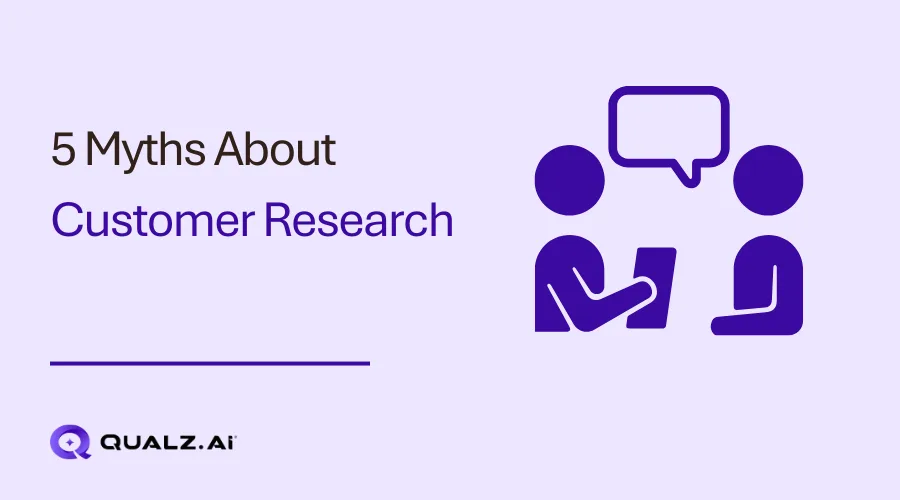 5 Myths About Customer Research That Hurt Product Decisions